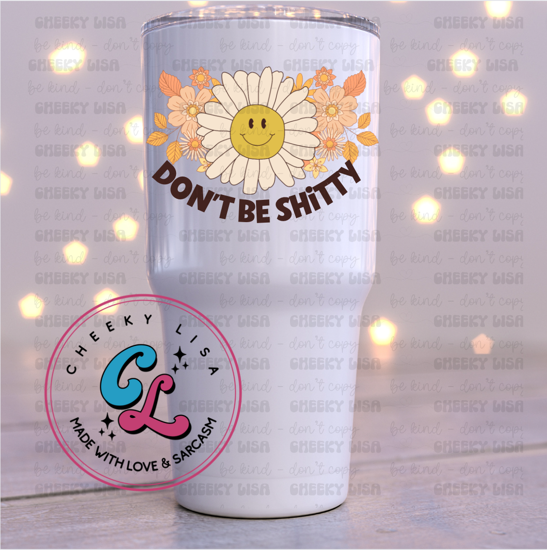 Don't Be Shitty 30 Oz