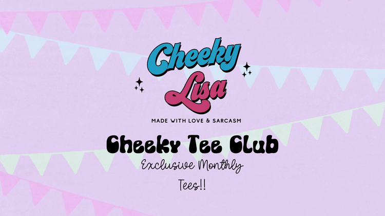 Cheeky Tee Club